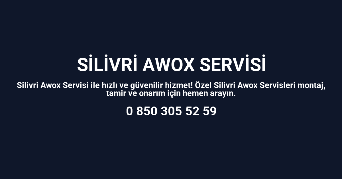 Silivri Awox Servisi